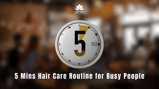 5_Minute_hair_care_routine_Anther
