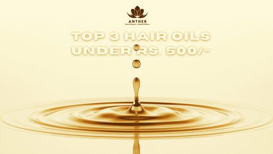 Best hair oils under ₹500 in India for hair fall control